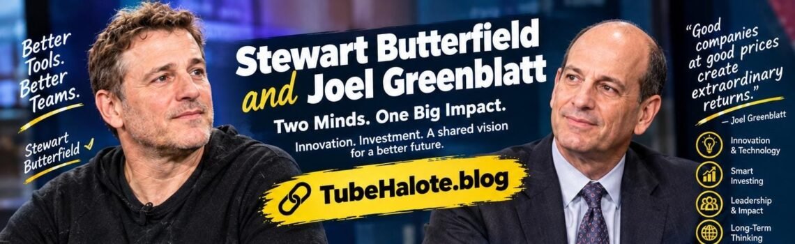 Stewart Butterfield and Joel Greenblatt